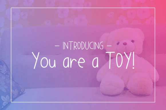 You Are a TOY Font for Playful Editorial Design
